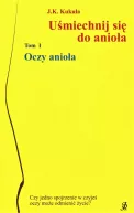 Okładka książki - Uśmiechnij się do anioła. Oczy anioła