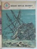 Ok�adka - Wraki kryj� skarby.  Miniatury morskie (tom 47)