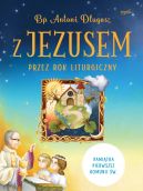 Okadka ksizki - Z Jezusem przez rok liturgiczny. Poznaj tajemnice naszej wiary