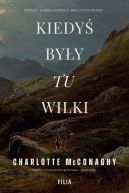 Ok�adka ksi�zki - Kiedy� by�y tu wilki