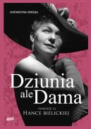 Okadka ksiki - Dziunia, ale dama. Powie o Hance Bielickiej