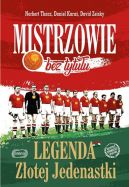 Okadka - Mistrzowie bez tytuu. Legenda Zotej Jedenastki
