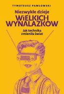 Okadka ksizki - Niezwyke dzieje wielkich wynalazkw