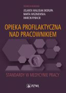 Okadka - Opieka profilaktyczna nad pracownikiem. Standardy w medycynie pracy