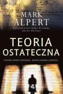Okładka - Teoria ostateczna. Ostatni sekret Einsteina. Jedyna nadzieja ludzkości