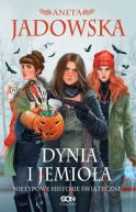 Okładka książki - Dynia i jemioła: Nietypowe historie świąteczne