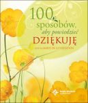 Okadka ksiki - 100 sposobw aby powiedzie dzikuj