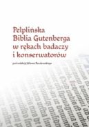 Okadka - Pelpliska Biblia Gutenberga w rkach badaczy i konserwatorw