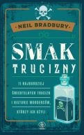 Okładka - Smak trucizny. 11 najbardziej śmiertelnych trucizn i historie morderców, którzy ich użyli