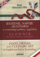 Ok�adka - Jedzenie, napoje i kulinaria w terminologii polskiej i angielskiej. S�ownik dla smakoszy, kucharzy i restaurator�w