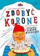 Okadka ksizki - Zdoby koron. Opowie o Jerzym Kukuczce.