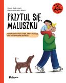 Okładka - Przytul się, maluszku. O sile rodzinnych więzi, które budują poczucie własnej wartości