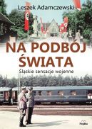 Okadka ksizki - Na podbj wiata: lskie sensacje wojenne