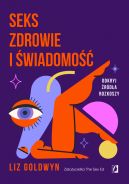 Okładka - Seks, zdrowie i świadomość. Odkryj źródła rozkoszy