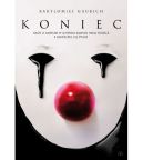 Ok�adka - KONIEC. Ba�� o mie�cie, w kt�rym zawsze pada deszcz i sko�czy� si� �wiat