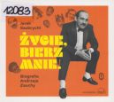 Okładka ksiązki - Życie, bierz mnie. Biografia Andrzeja Zauchy [audiobook]