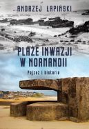Okadka - Plae inwazji w Normandii. Pejza i historia