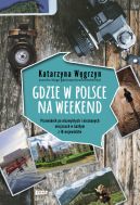 Okadka ksizki - Gdzie w Polsce na weekend