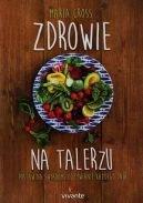 Ok�adka - Zdrowie na talerzu. Postaw na �wiadome od�ywianie ka�dego dnia