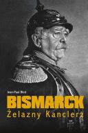 Okadka - Bismarck. elazny Kanclerz