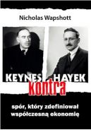 Okadka - Keynes kontra Hayek. Spr, ktry zdefiniowa wspczesn ekonomi