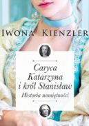 Okadka ksizki - Caryca Katarzyna i krl Stanisaw. Historia namitnoci