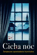 Okadka - Cicha noc. witeczne opowiadania kryminalne