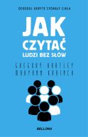 Okładka - Jak czytać ludzi bez słów. Dekoduj ukryte sygnały ciała
