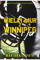 Okładka ksiązki - Wielki Mur z Winnipeg i ja