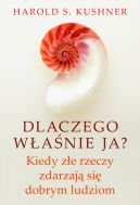 Ok�adka - Dlaczego w�a�nie ja? Kiedy z�e rzeczy zdarzaj� si� dobrym ludziom