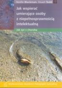 Ok�adka - Jak wspiera� umieraj�ce osoby z niepe�nosprawno�ci� intelektualn�