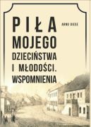 Okładka - Piła mojego dzieciństwa i młodości. Wspomnienia