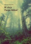 Okładka książki - W ciszy Twoja Miłość