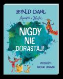 Okładka ksiązki - Nigdy nie dorastaj!