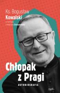 Okadka - Chopak z Pragi. Autobiografia. Ks. Bogusaw Kowalski w rozmowie z Katarzyn Szkarpetowsk