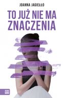Okładka ksiązki - To już nie ma znaczenia