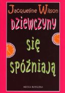 Okładka książki - Dziewczyny się spóźniają