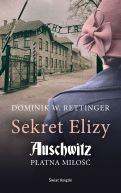 Okładka książki - Sekret Elizy. Auschwitz. Płatna miłość 
