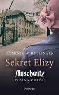 Okadka ksiki - Sekret Elizy. Auschwitz. Patna mio 