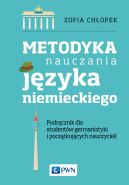 Ok�adka - Metodyka nauczania j�zyka niemieckiego. Podr�cznik dla student�w germanistyki   oraz pocz�tkuj�cych nauczycieli
