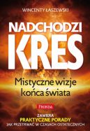 Okadka ksiki - Nadchodzi kres. Mistyczne wizje koca wiata