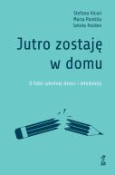Okadka - Jutro zostaj w domu. O fobii szkolnej dzieci i modziey