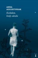 Okładka - Kochałam, kiedy odeszła
