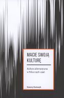 Okadka ksizki - Macie swoj kultur. Kultura alternatywna w Polsce 1978-1996