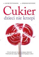 Ok�adka - Cukier dzieci nie krzepi. Chro� zdrowie i �ycie swojego dziecka! 