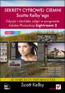 Okadka ksizki - Sekrety cyfrowej ciemni Scotta Kelbyego. Edycja i obrbka zdj w programie Adobe Photoshop Lightroom 2