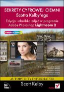 Ok�adka - Sekrety cyfrowej ciemni Scotta Kelbyego. Edycja i obr�bka zdj�� w programie Adobe Photoshop Lightroom 2