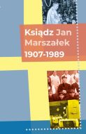 Okadka - Ksidz Jan Marszaek 1907-1989