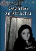 Okładka - Oszaleć ze strachu: Historia Nory, pacjentki oddziału psychiatrycznego