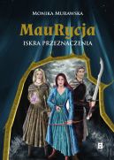 Okadka - MauRycja. Iskra przeznaczenia